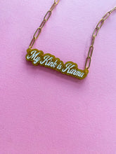 Load image into Gallery viewer, My Kink is Karma necklace